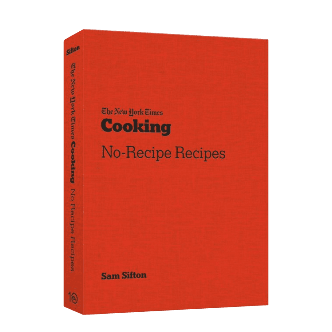 The New York Times Cooking No-Recipe Recipes